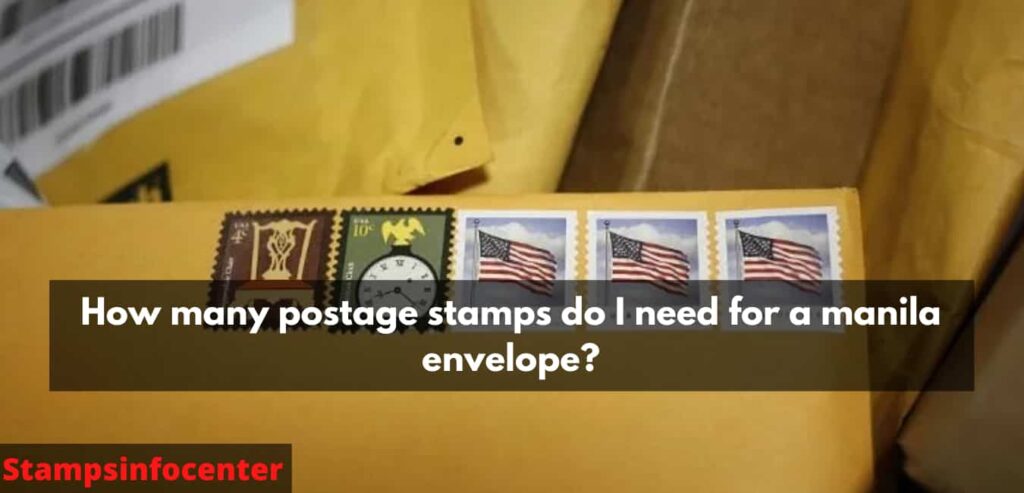 How many stamps do I need for a manilla envelope 2021?