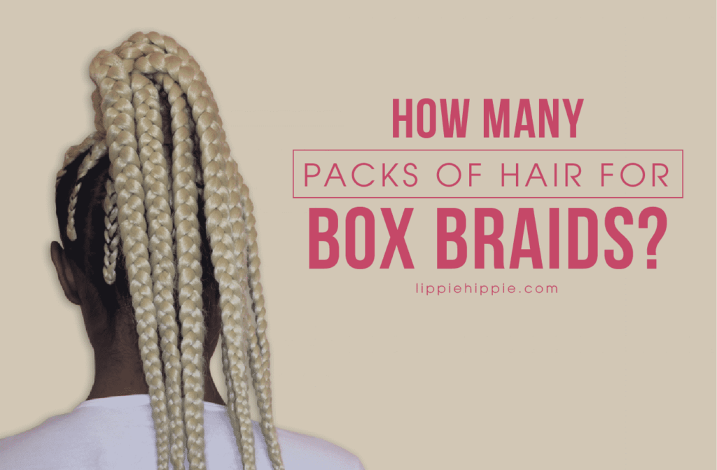 How many packs of hair do I need for 2 braids?