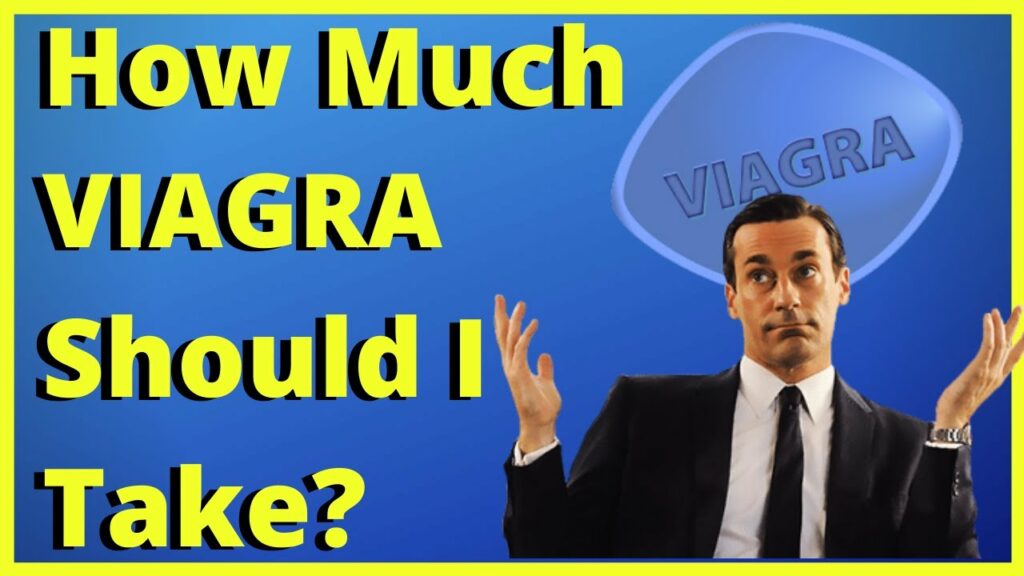 How much Viagra should I take for fun?