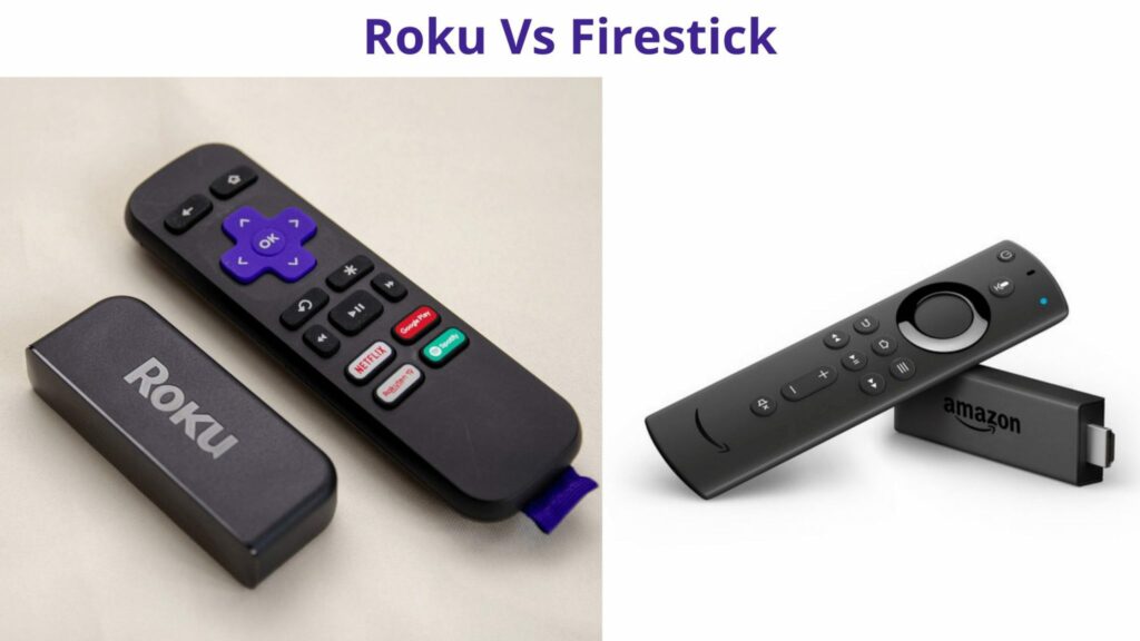 What is better Roku or FireStick?